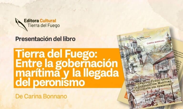 Se presentará el libro “Tierra del Fuego: entre la Gobernación Marítima y la llegada del peronismo”